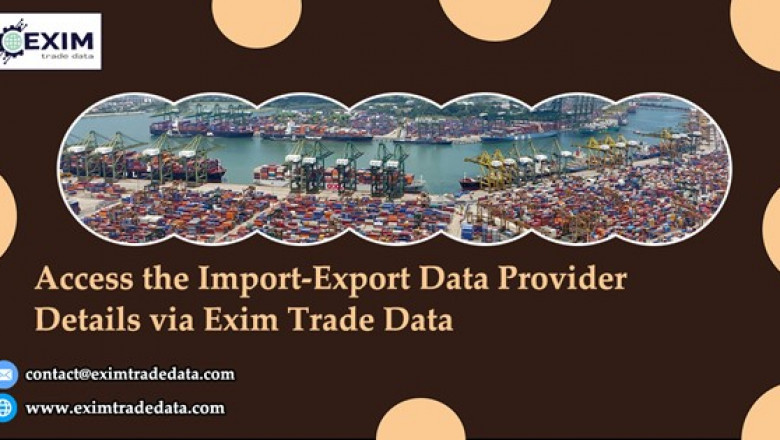 Access the import-export data provider details via Exim Trade Data