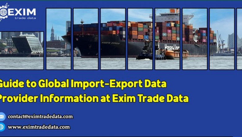 Guide to Global Import-Export Data Information at Exim Trade Data