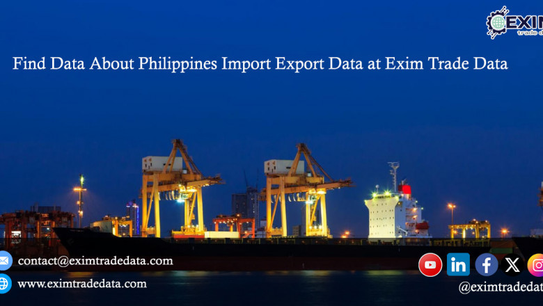 Find data about Philippines Import Export Data at Exim Trade Data