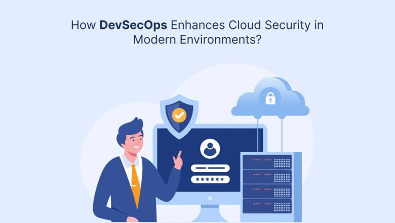 How DevSecOps Enhances Cloud Security in Modern Environments?