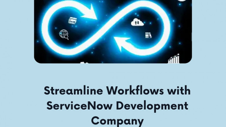 Streamline Workflows with ServiceNow Development Company