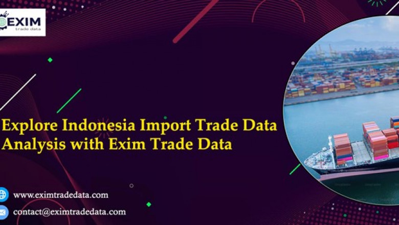 Explore Indonesia Import Trade Data analysis with Exim Trade Data