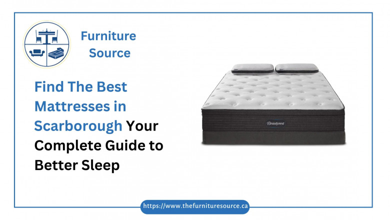Find The Best Mattresses in Scarborough: Your Complete Guide