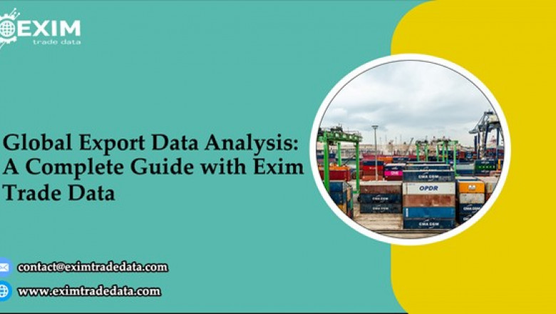 Global Export Data Analysis: A Complete Guide with Exim Trade Data
