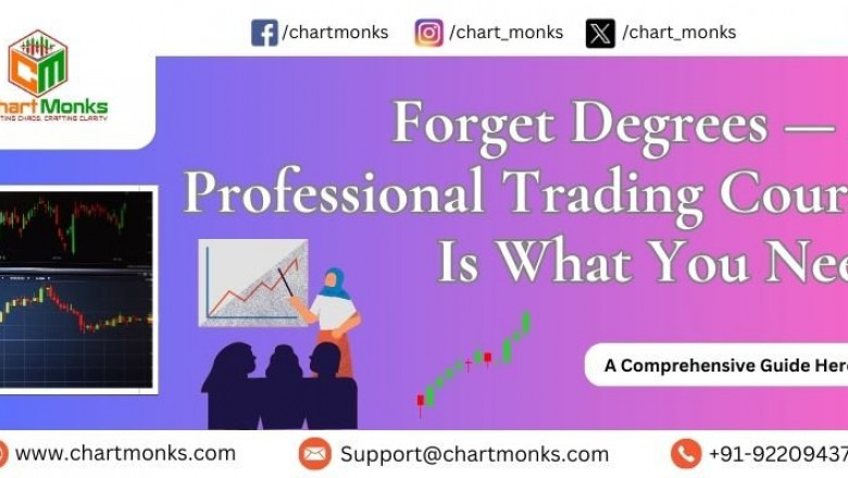 Forget Degrees – Enroll in a Professional Trading Course Today