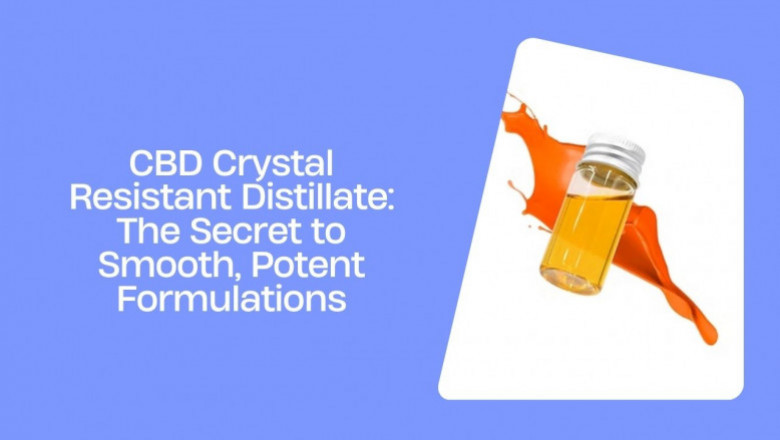 CBD Crystal Resistant Distillate: The Secret to Smooth, Potent Formulations
