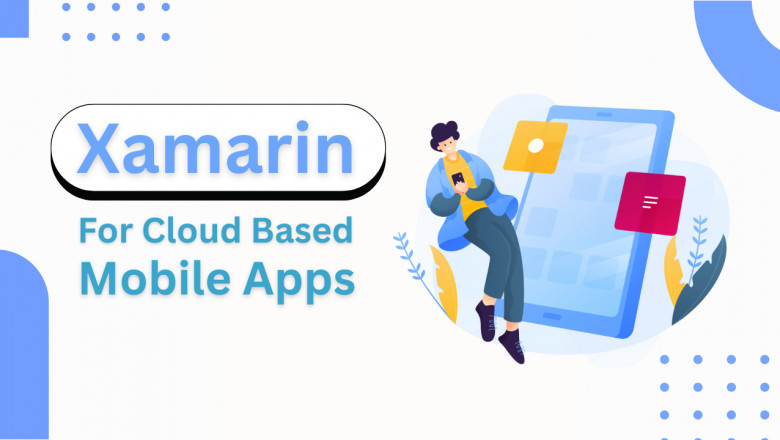 Why Choose Xamarin for Cloud-Based Mobile Apps