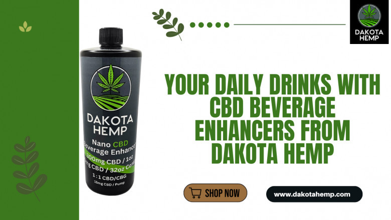 Your Daily Drinks with CBD Beverage Enhancers from Dakota Hemp