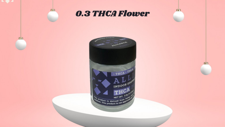 0.3 THCA Flower: Legal, Potent, and Pure Hemp Buds You Can Trust