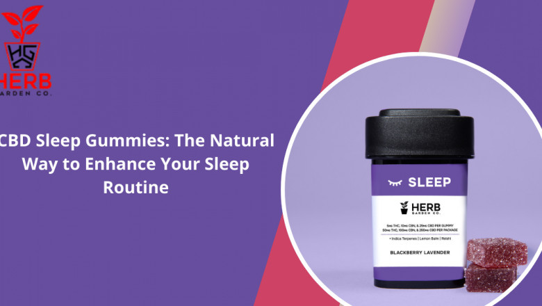 CBD Sleep Gummies: The Natural Way to Enhance Your Sleep Routine