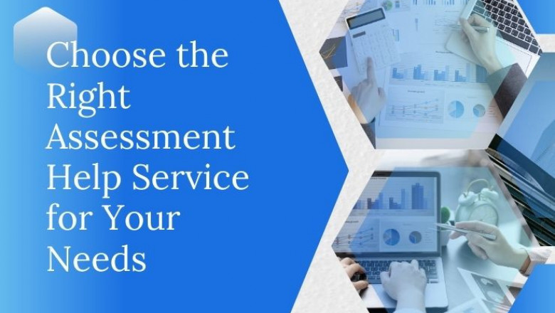 Choose the Right Assessment Help Service for Your Needs