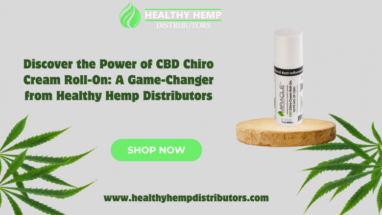 Discover the Power of CBD Chiro Cream Roll-On: A Game-Changer from Healthy Hemp Distributors