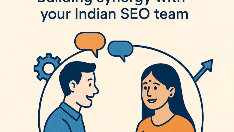 Avoiding the communication gap: Building synergy with your Indian SEO team