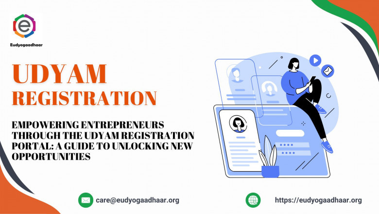 Empowering Entrepreneurs Through the Udyam Registration Portal: A Guide to Unlocking New Opportunities
