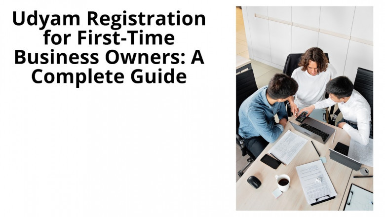 Udyam Registration for First-Time Business Owners: A Complete Guide