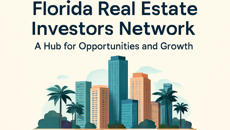 Florida Real Estate Investors Network: A Hub for Opportunities and Growth