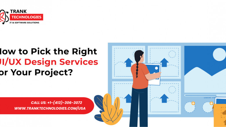 How to Pick the Right UI/UX Design Services for Your Project?