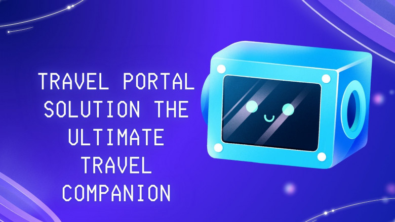 Travel Portal Solution The Perfect Travel Companion
