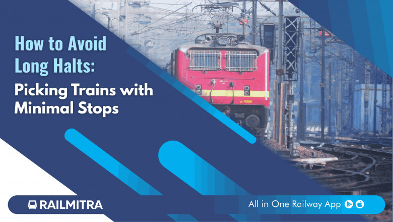 How to Avoid Long Halts: Picking Trains with Minimal Stops