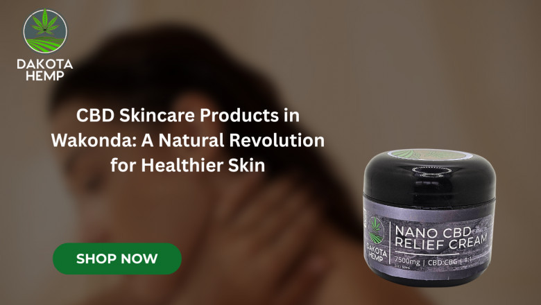 CBD Skincare Products in Wakonda: A Natural Revolution for Healthier Skin