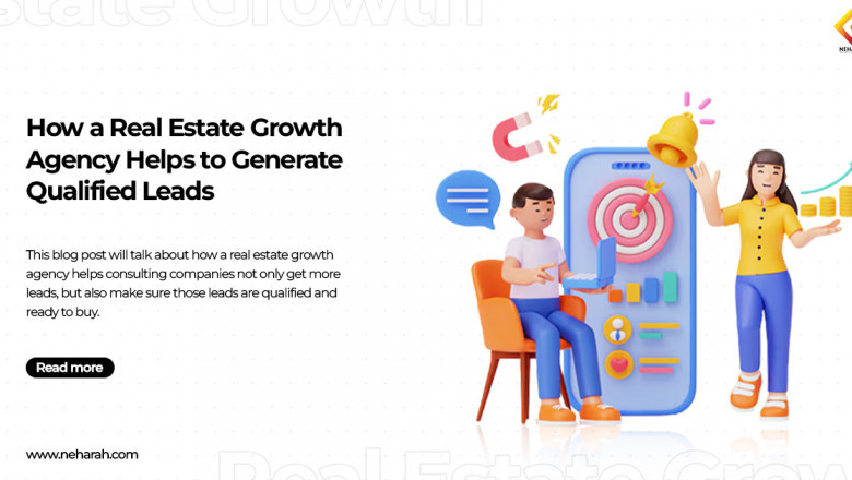 How a Real Estate Growth Agency Helps to Generate Qualified Leads