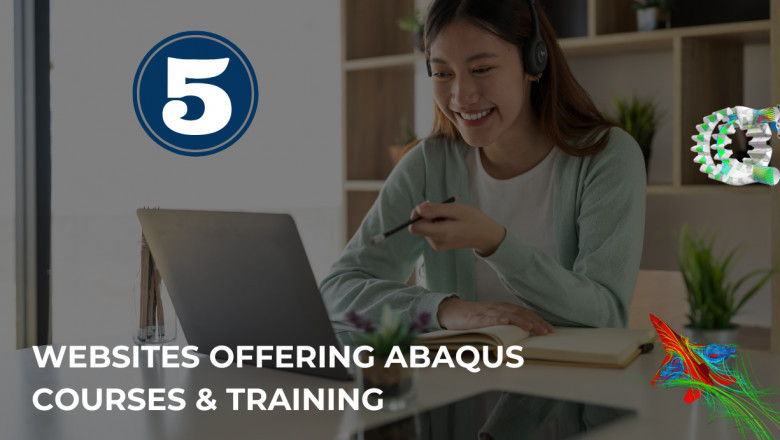 Top 5 Websites Offering Abaqus Online Courses and Training