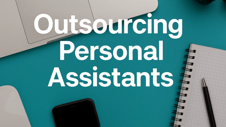 Why You Should Outsource a Personal Assistant in 2025