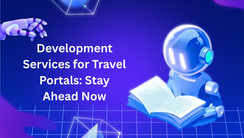Development Services for Travel Portals: Stay Ahead Now
