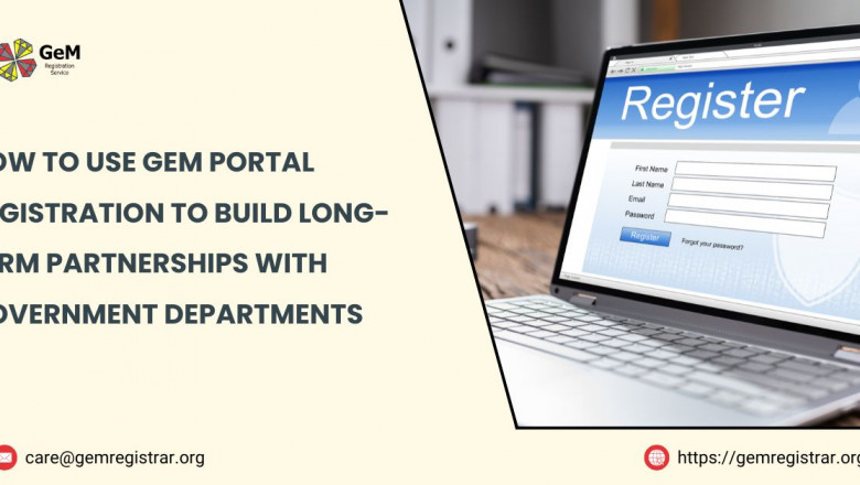 How to Use GeM Portal Registration to Build Long-Term Partnerships with Government Departments