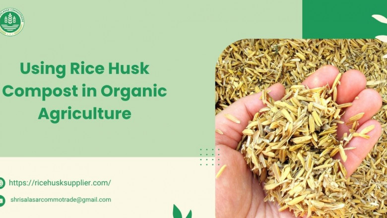 Using Rice Husk Compost in Organic Agriculture
