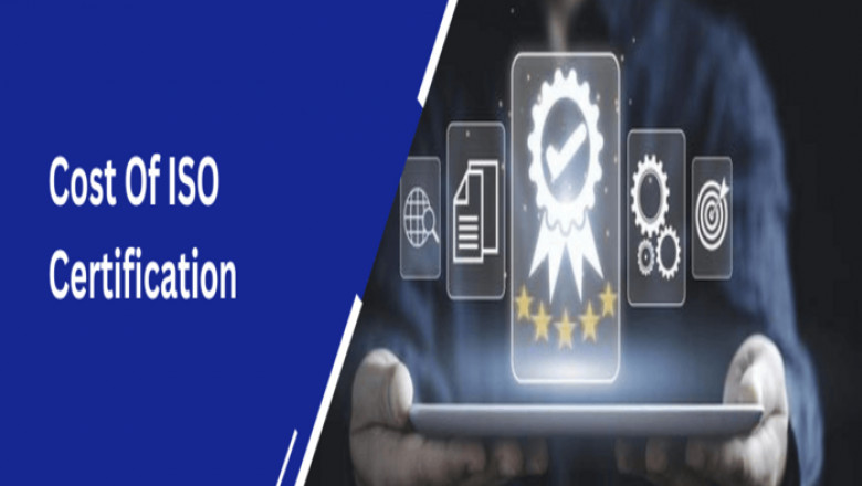 COST OF ISO CERTIFICATION: A COMPLETE GUIDE