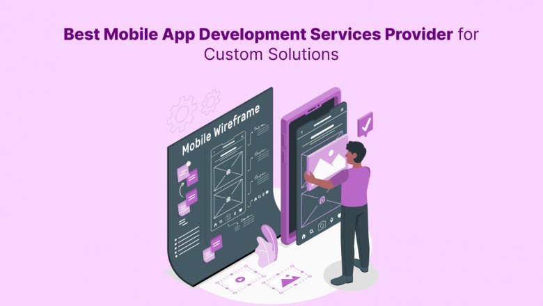 Best Mobile App Development Services Provider for Custom Solutions