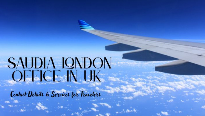 Saudia London Office in UK – Contact Details &amp; Services for Travelers