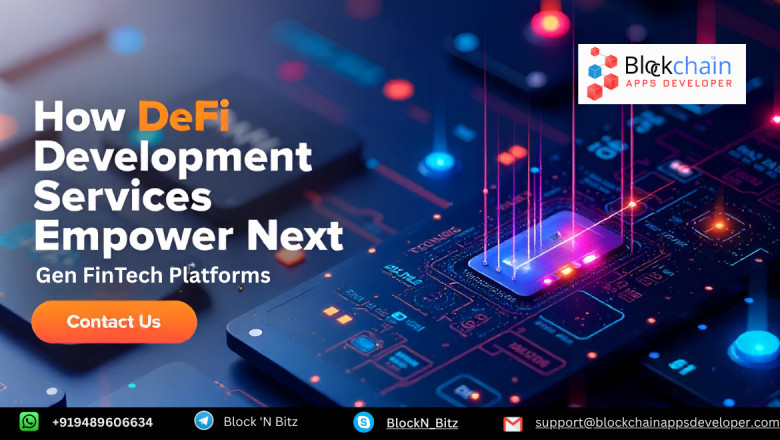 How DeFi Development Services Empower Next-Gen FinTech Platforms