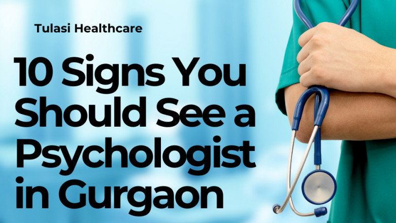 10 Signs You Should See a Psychologist in Gurgaon