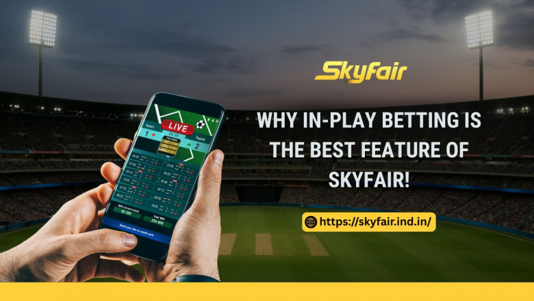 Why In-Play Bet is the Best Feature of Skyfair