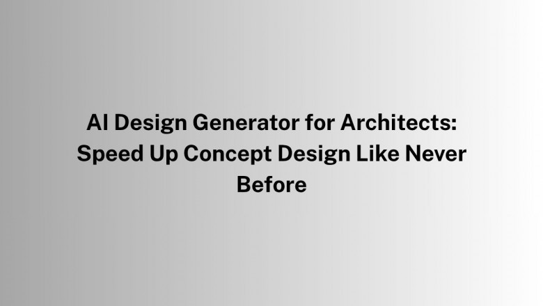 AI Design Generator for Architects: Speed Up Concept Design Like Never Before