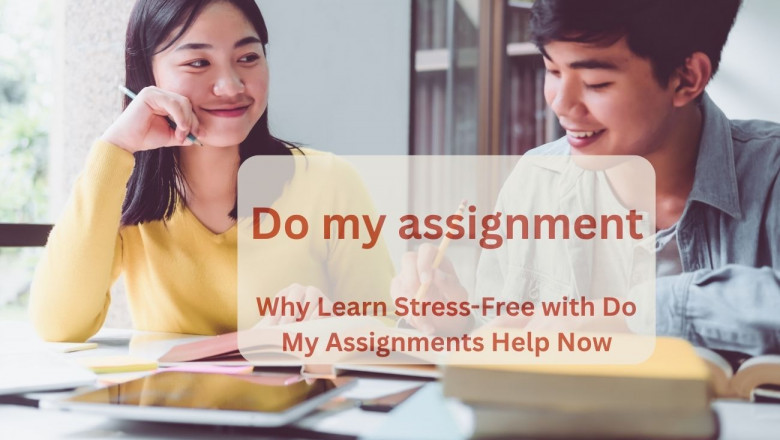Why Learn Stress-Free with Do My Assignments Help Now