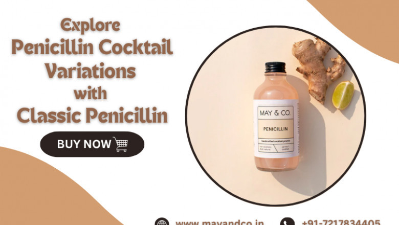 Explore Penicillin Cocktail Variations with May & Co.