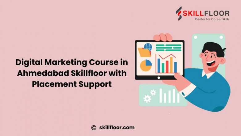 Digital Marketing Course in Ahmedabad – Skillfloor with Placement Support