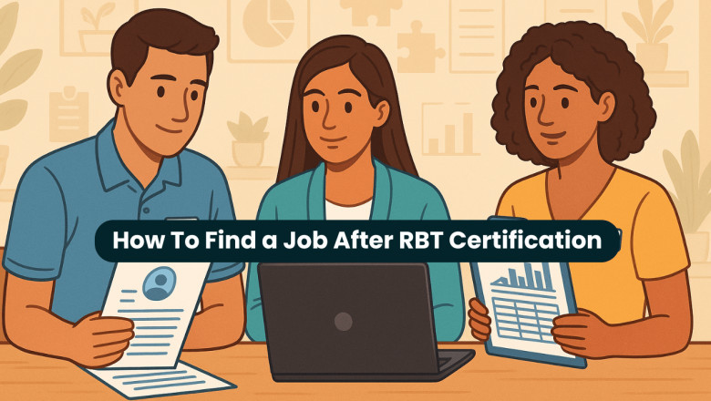 How To Find a Job After RBT Certification—A Detailed Guide