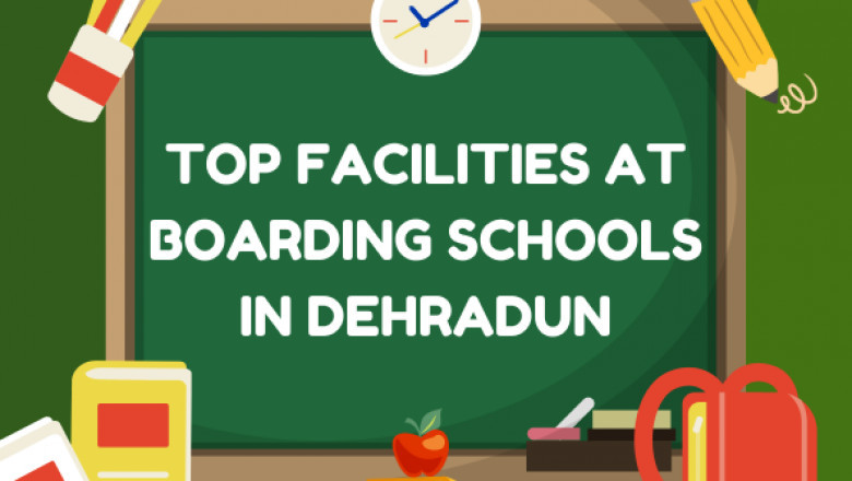 Top Facilities at Boarding Schools in Dehradun