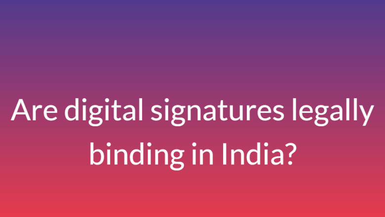 Digital Signatures in India: Are They Legally Binding?
