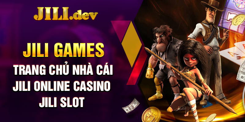 Jili Games - Nhà Cái Jili Fising Game, Best Jili Slot Casino