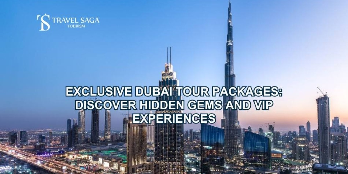 Exclusive Dubai Tour Packages: Discover Hidden Gems and VIP Experiences