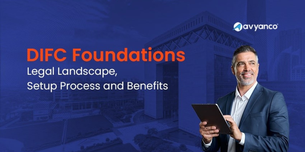 Benefits of Setting Up a Foundation in the DIFC Dubai