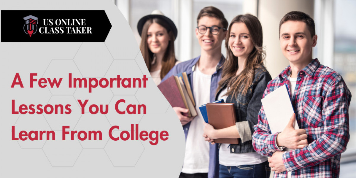 A Few Important Lessons You Can Learn From College