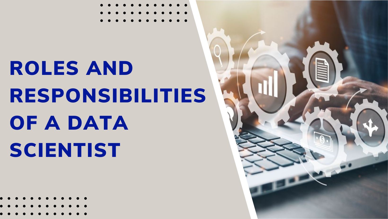 Roles and Responsibilities of a Data Scientist