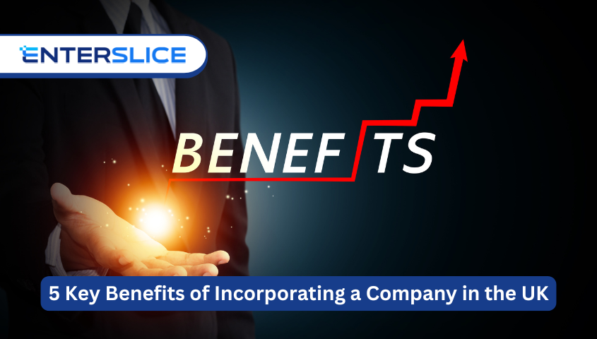 5 Key Benefits of Incorporating a Company in the UK