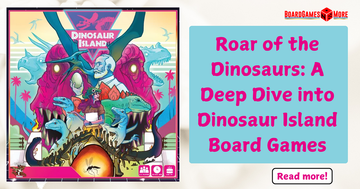 Roar of the Dinosaurs: A Deep Dive into Dinosaur Island Board Games | by BoardGamesNMore | Dec, 2024 | Medium